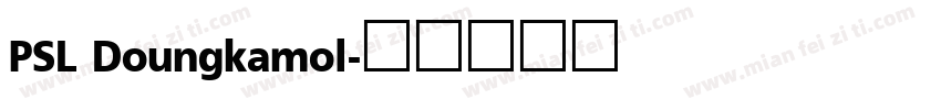 PSL Doungkamol字体转换
